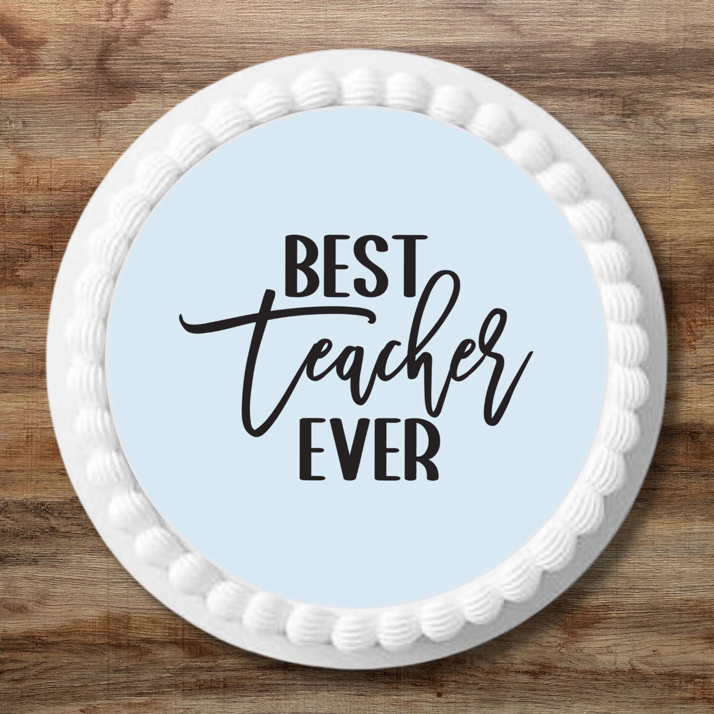 large Best Teacher Ever Modern cake Topper on white iced cake