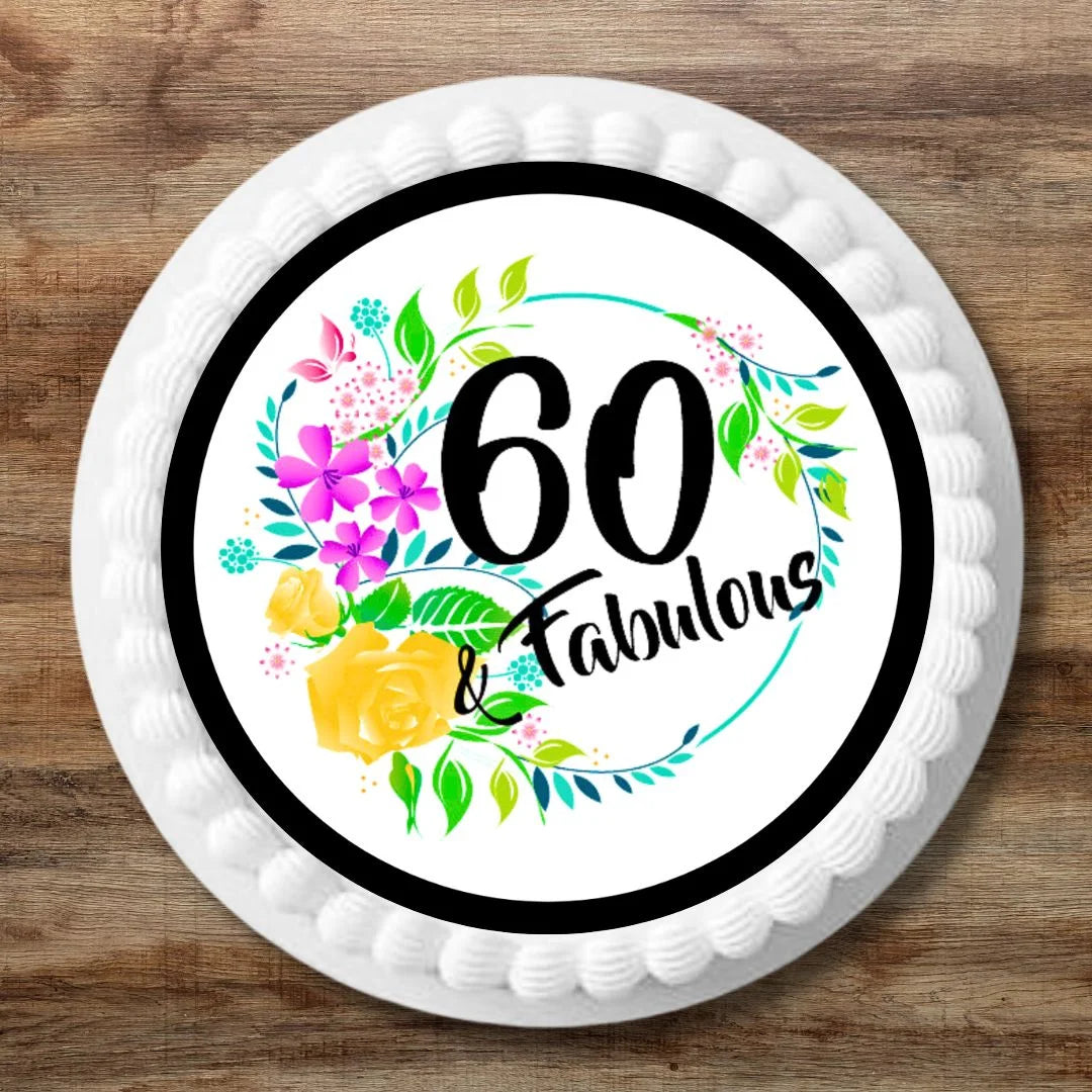  60 & Fabulous 7 inch Edible cake Topper with floral details and black text